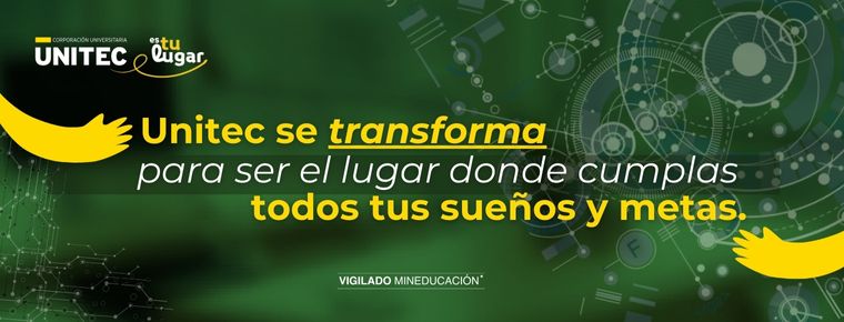 Unitec se transforma para ser el lugar donde cumplas todos tus sueños y metas 