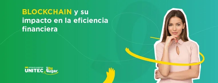 Blockchain y su Impacto en la Eficiencia Financiera