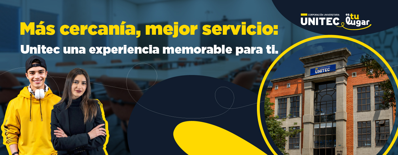 Más Cercanía, Mejor Servicio: Unitec una Experiencia Memorable para Ti