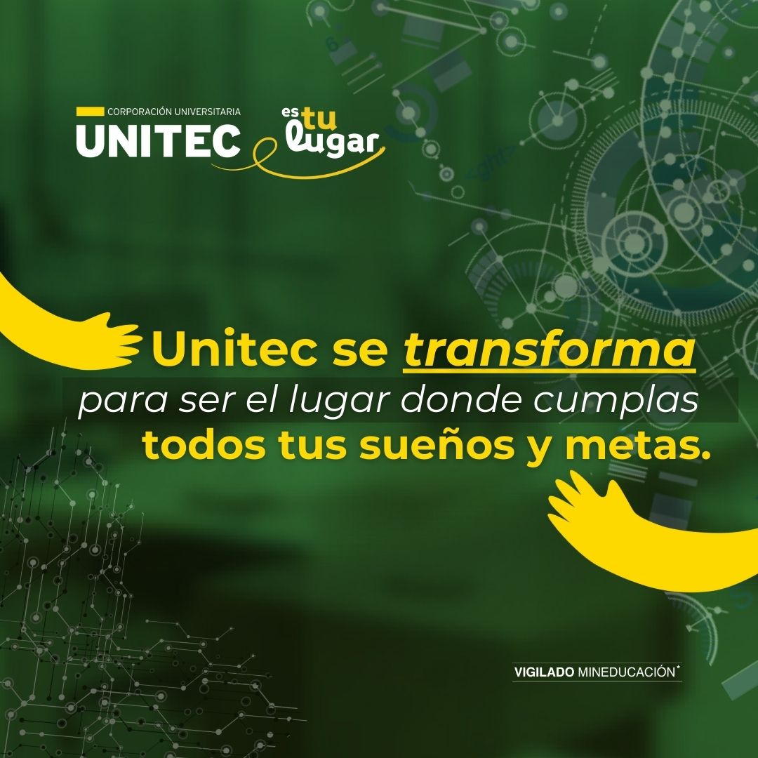 Unitec se transforma para ser el lugar donde cumplas todos tus sueños y metas 