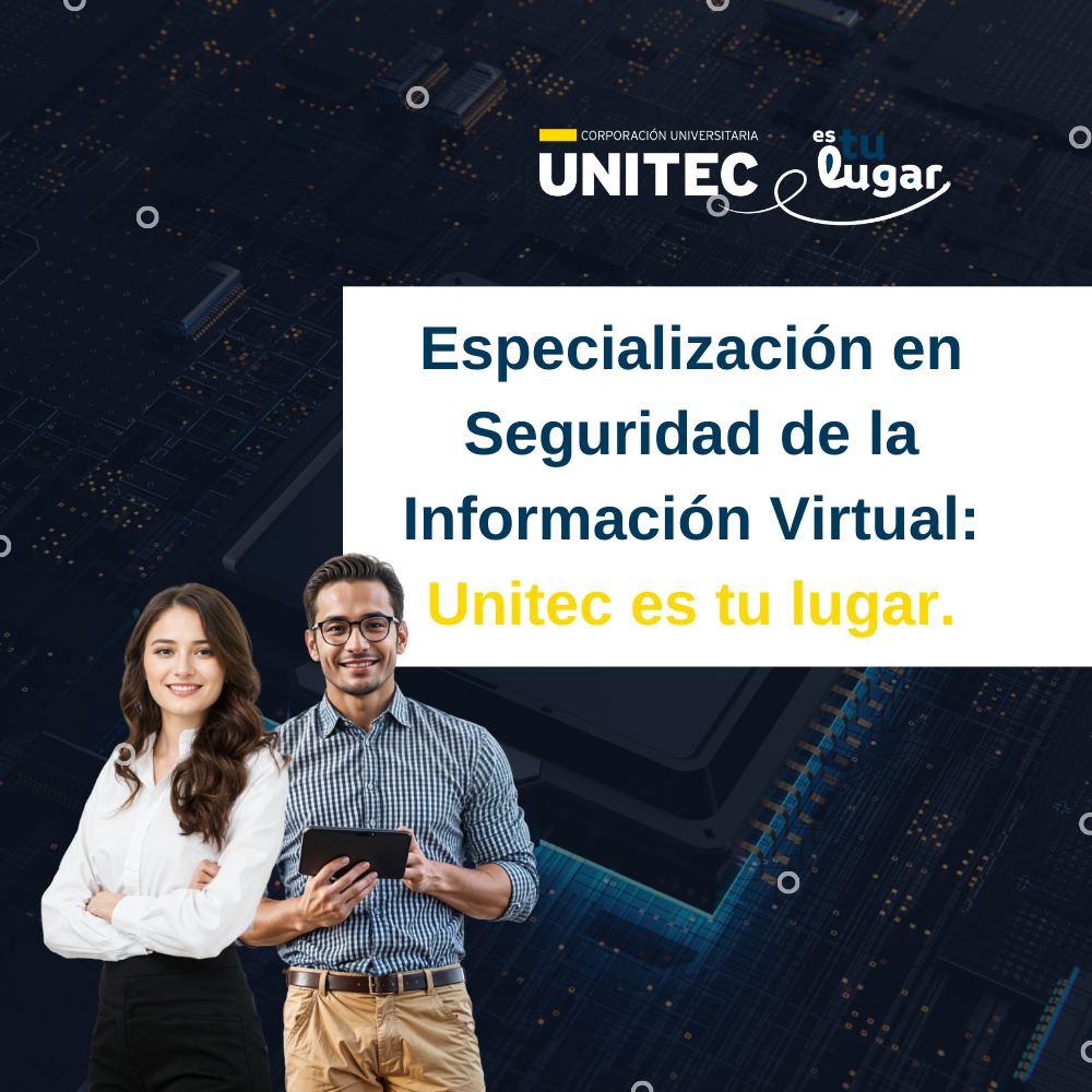 Especialización en Seguridad de la Información Virtual: Unitec es tu lugar
