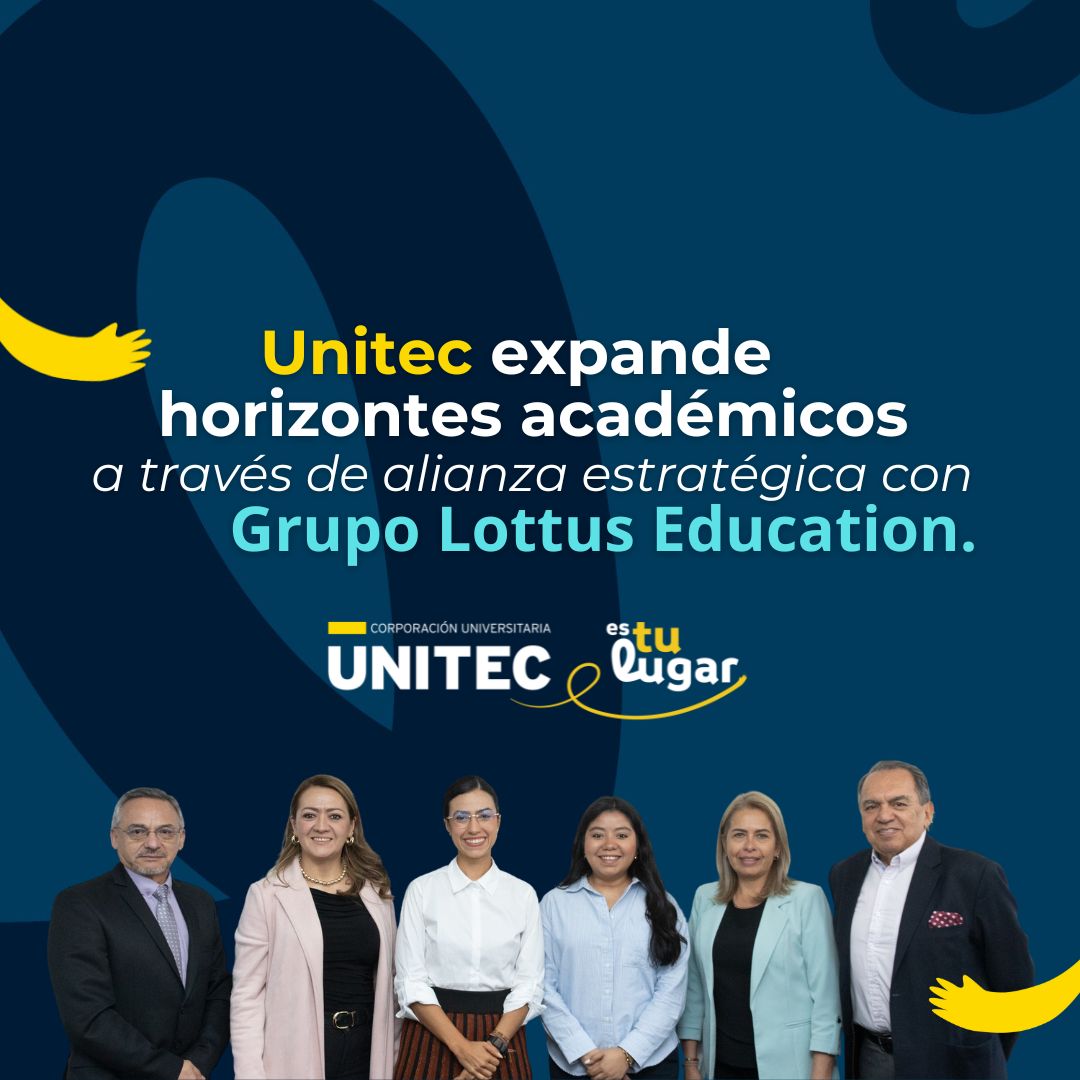 Unitec expande horizontes académicos a través de alianza estratégica con Grupo Lottus Education