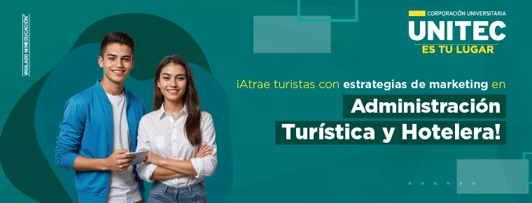 ¡Atrae turistas con estrategias de marketing en administración turística y hotelera!