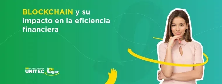 Blockchain y su Impacto en la Eficiencia Financiera